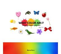 WHAT COLOR AM I?: Discover Colors with Fun! (WHAT AM I?)