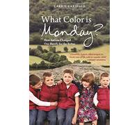 What Color is Monday?: How Autism Changed One Family for the Better
