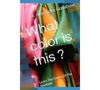 What color is this ?: Learn The Colors Of The Rainbow (Childrens Leaning Books)