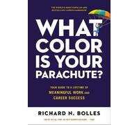 What Color Is Your Parachute? 2023 by Richard N. Bolles - 9781984861207