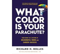What Color Is Your Parachute? 2023: Your Guide to a Lifetime of Meaningful Work and Career Success (Revised edition)