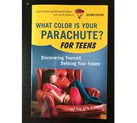 What Color Is Your Parachute? For Teens