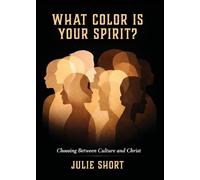What Color Is Your Spirit: Choosing Between Culture and Christ