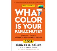 What Colour Is Your Parachute? 2021: Your Guide to a Lifetime of Meaningful Work and Career Success (What Color Is Your Parachute?)
