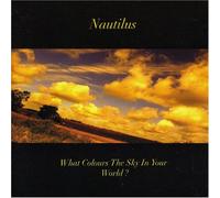 What Colours the Sky in Your World by Nautilus (2008-01-18)