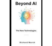 What Come After AI ?: The New Technologies