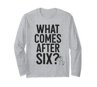 What Comes After Six Seven 6 7 Meme Funny Saying Joke Long Sleeve T-Shirt