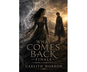 What Comes Back: She Walked Out of the Veil. The Scar Was Gone. The War Was Not.: 14 (The Veilborn War Series)
