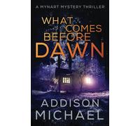 What Comes Before Dawn (A Mynart Mystery Thriller)