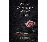 What Comes To Me At Night: The Quiet Between Us: Book One