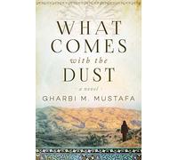 What Comes with the Dust: A Novel