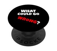 What could go wrong? When everything goes down the drag v1 EN PopSockets Adhesive PopGrip