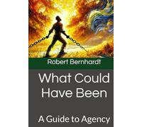 What Could Have Been: A Guide to Agency