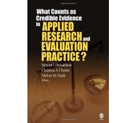 What Counts as Credible Evidence in Applied Research and Evaluation Practice?