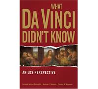 What Da Vinci Didn't Know: An Lds Perspective