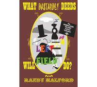 What Dastardly Deeds Will Left Field Do?