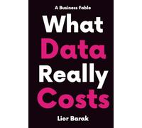 What Data Really Costs: A Business Fable About Capital, Leadership, and the Operating Model Between Them (Data Is Capital)