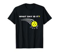 What Day is it? Funny Pickleball Player T-Shirt