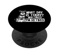 What Day Is Today Who Cares I'm Retired Happy Retirement PopSockets Adhesive PopGrip