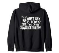 What Day Is Today Who Cares I'm Retired Happy Retirement Zip Hoodie