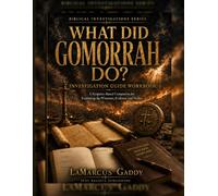 What Did Gomorrah Do? Workbook: A Biblical Investigation Into The Forgotten City