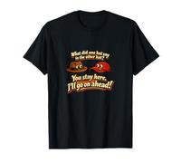 What did one hat say to The Other? T-Shirt