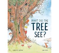 What Did the Tree See? | Hardback