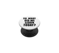 What Did We Learn Today PopSockets Adhesive PopGrip