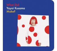 What Did Yayoi Kusama Make?