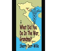 What Did You Do In The War, Grandma?: Volume 8 (Those Gals From Minter)