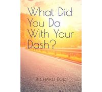 What Did You Do With Your Dash