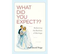 What Did You Expect?: Redeeming the Realities of Marriage