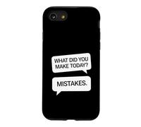 What Did You Make Today Mistakes Funny Relatable Case for iPhone SE (2020) / 7/8