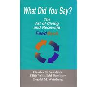 What Did You Say?: The Art of Giving and Receiving Feedback