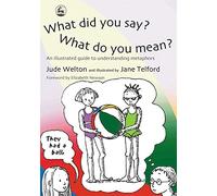 What Did You Say? What Do You Mean?