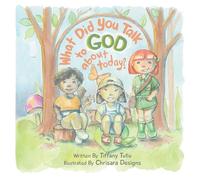 What Did You Talk to God about Today?