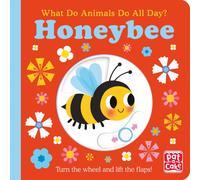 What Do Animals Do All Day?: Honeybee : Lift the Flap Board Book
