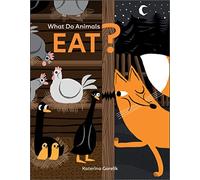 What Do Animals Eat? (Curious Creatures): 2