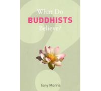 What Do Buddhists Believe? (What Do We Believe)