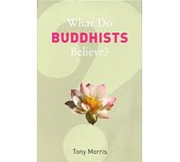 What Do Buddhists Believe? (What Do We Believe)