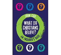 What Do Christians Believe?