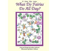 What Do Fairies Do All Day?: Volume 1 (A Fairy Nice Series)