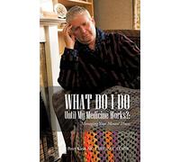 What Do I Do Until My Medicine Works?: Managing Your Mental Illness