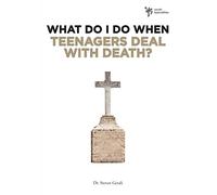 What Do I Do When Teenagers Deal with Death?