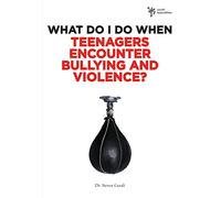 What Do I Do When Teenagers Encounter Bullying and Violence?