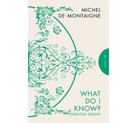 What Do I Know? : Essential Essays
