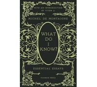 What Do I Know?: Essential Essays