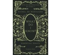 What Do I Know? : Essential Essays