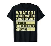 What Do I Like Most About My Job Humor Design T-Shirt