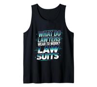 What Do Lawyers Wear to Work Law Suits Legal Puns - Tank Top